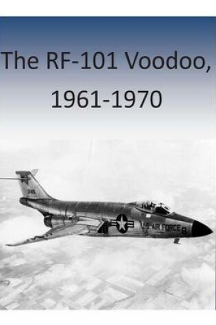 Cover of The RF-101 Voodoo, 1961-1970