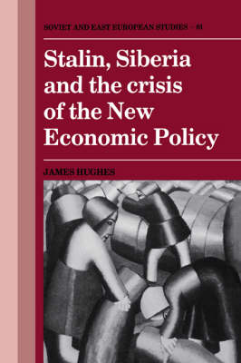 Cover of Stalin, Siberia and the Crisis of the New Economic Policy