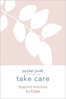Book cover for Pocket Posh Take Care: Inspired Activities for Calm