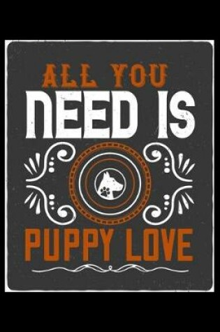 Cover of All You Need Is Puppy Love