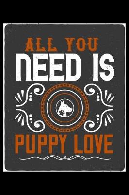 Book cover for All You Need Is Puppy Love