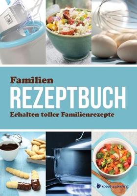 Cover of Familien Rezeptbuch Erhalten Toller Familienrezepte