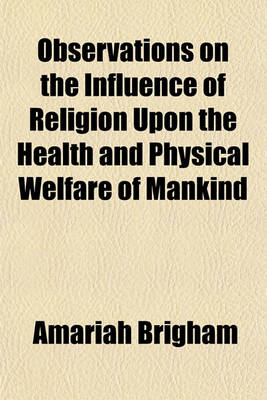 Book cover for Observations on the Influence of Religion Upon the Health and Physical Welfare of Mankind