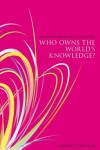 Book cover for Who Owns the World's Knowledge?