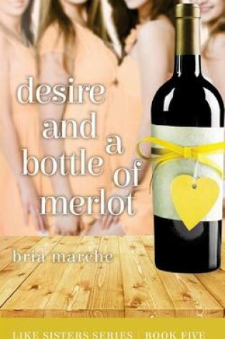 Cover of Desire and a Bottle of Merlot