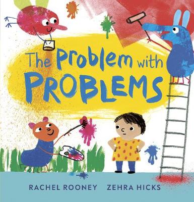 The Problem with Problems by Rachel Rooney