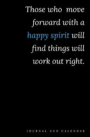 Cover of Those Who Move Forward With A Happy Spirit Will Find Things Will Work Out Right