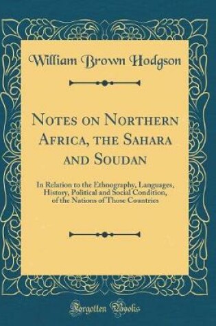 Cover of Notes on Northern Africa, the Sahara and Soudan