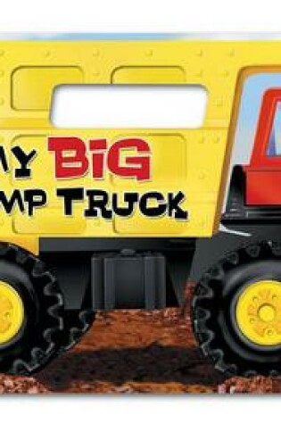 Cover of My Big Dump Truck