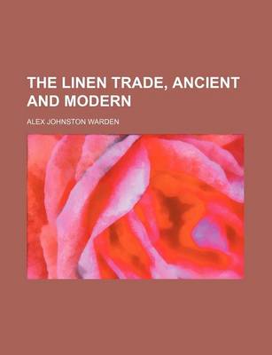 Book cover for The Linen Trade, Ancient and Modern