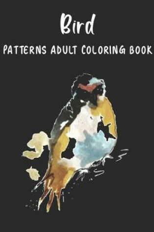 Cover of Bird Patterns Adult Coloring Book