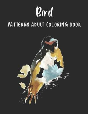 Book cover for Bird Patterns Adult Coloring Book