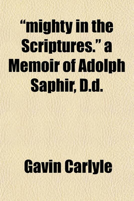 Book cover for "Mighty in the Scriptures." a Memoir of Adolph Saphir, D.D.