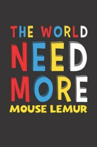 Cover of The World Need More Mouse Lemur