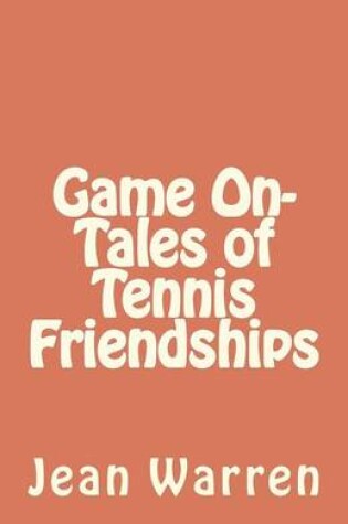 Cover of Game On - Tales of Tennis Friendships