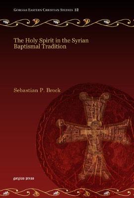 Book cover for The Holy Spirit in the Syrian Baptismal Tradition