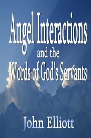 Cover of Angel Interactions and the Words of God's Servants