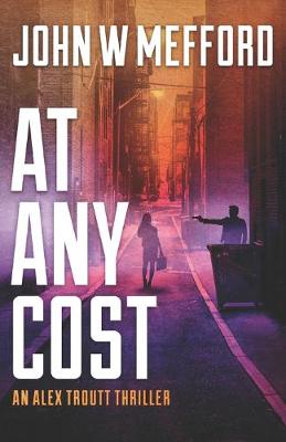 At Any Cost by John W Mefford