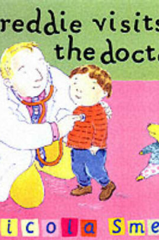 Cover of Freddie's First Experiences: Freddie Visits The Doctor