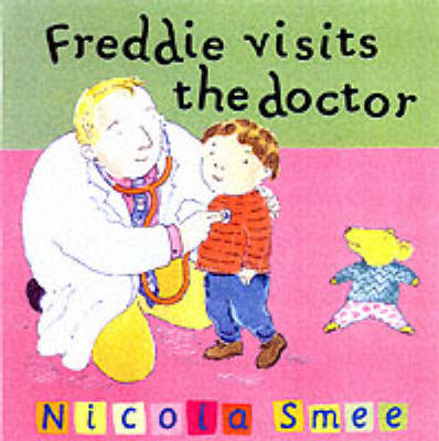 Book cover for Freddie's First Experiences: Freddie Visits The Doctor