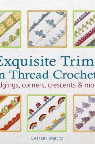 Cover of Exquisite Trims in Thread Crochet