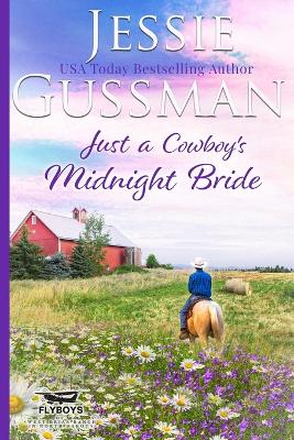 Cover of Just a Cowboy's Midnight Bride (Sweet Western Christian Romance Book 4) (Flyboys of Sweet Briar Ranch in North Dakota)