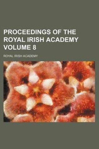 Cover of Proceedings of the Royal Irish Academy Volume 8