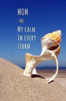 Book cover for Mom - My Calm in Every Storm