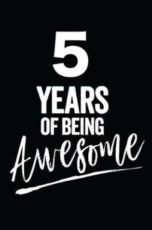 Cover of 5 Years of Being Awesome