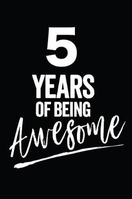 Book cover for 5 Years of Being Awesome