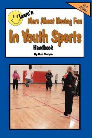 Cover of Learn'n More About Having Fun in Youth Sports