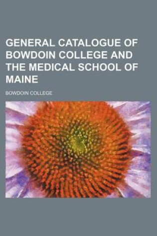 Cover of General Catalogue of Bowdoin College and the Medical School of Maine