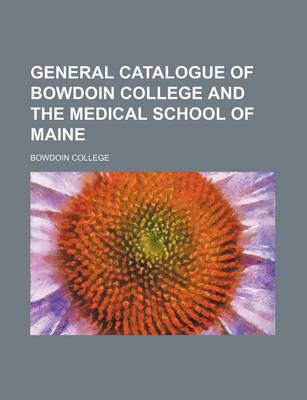 Book cover for General Catalogue of Bowdoin College and the Medical School of Maine