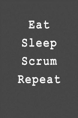 Book cover for Eat Sleep Scrum Repeat