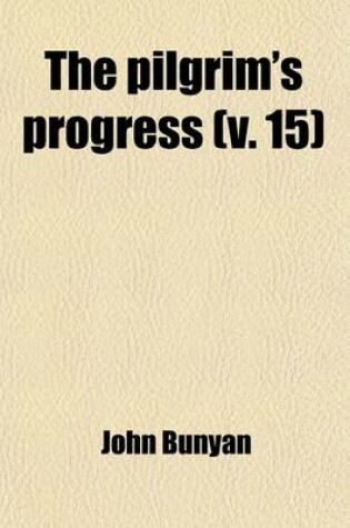Cover of Pilgrim's Progress (Volume 15)