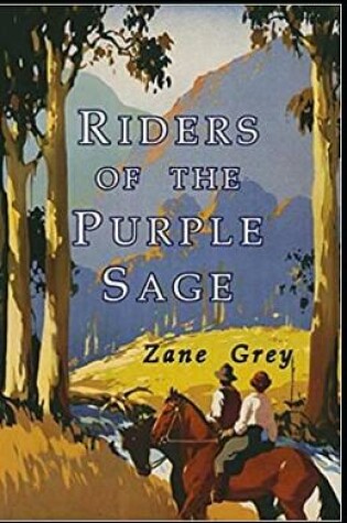 Cover of Riders of the Purple Sage Illustrated Edition