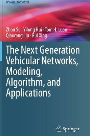 Cover of The Next Generation Vehicular Networks, Modeling, Algorithm and Applications