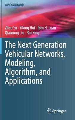 Book cover for The Next Generation Vehicular Networks, Modeling, Algorithm and Applications