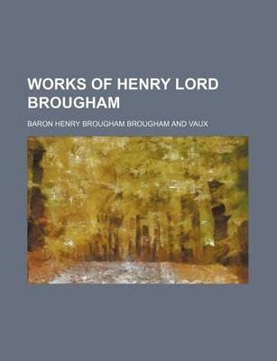 Book cover for Works of Henry Lord Brougham (Volume 4, PT. 2)