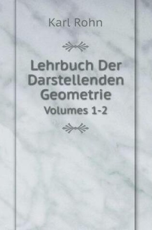 Cover of Lehrbuch Der Darstellenden Geometrie Volumes 1-2