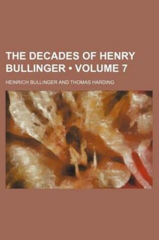 Cover of The Decades of Henry Bullinger (Volume 7 )