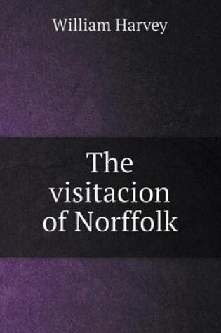 Cover of The visitacion of Norffolk