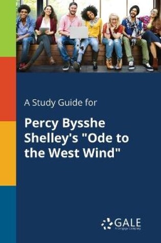 Cover of A Study Guide for Percy Bysshe Shelley's Ode to the West Wind