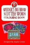 Book cover for Weedgie's Big Braw Scottish Words Colouring Book