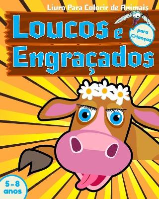 Book cover for Livro Para Colorir de Animais Loucos e Engraçados Para Crianças