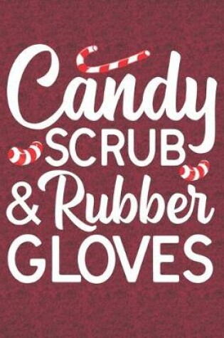Cover of Candy Scrub And Rubber Gloves