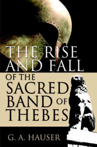 Cover of The Rise and Fall of the Sacred Band of Thebes