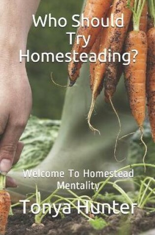 Cover of Who Should Try Homesteading