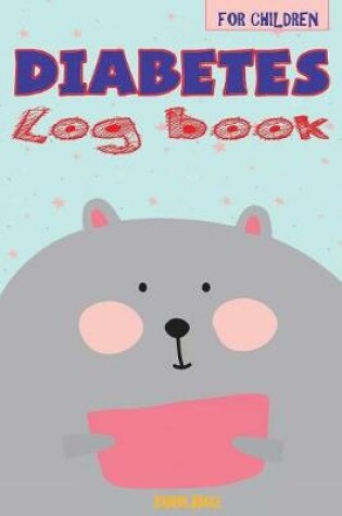Cover of Diabetes Log Book for Children