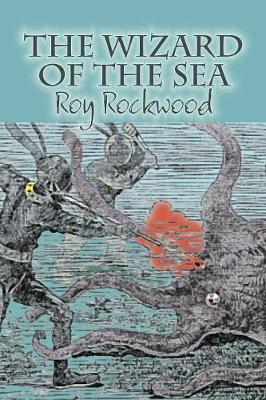 Book cover for The Wizard of the Sea by Roy Rockwood, Fiction, Fantasy & Magic